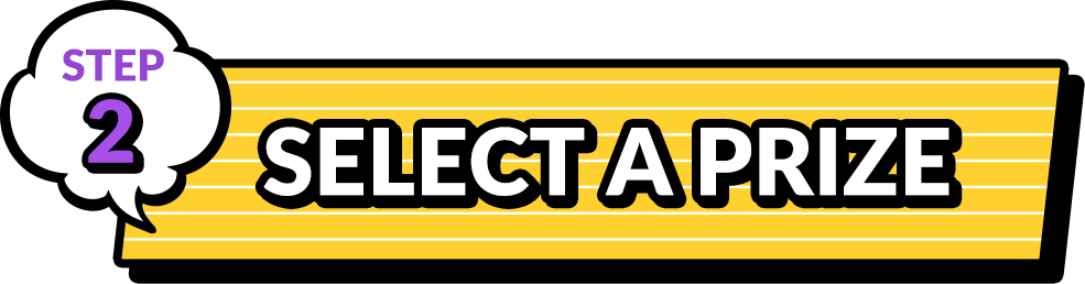 STEP2. SELECT A PRIZE